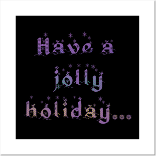 'Have a Jolly Holiday...' Christmas Seasonal Holiday Message in Purple on Black Posters and Art